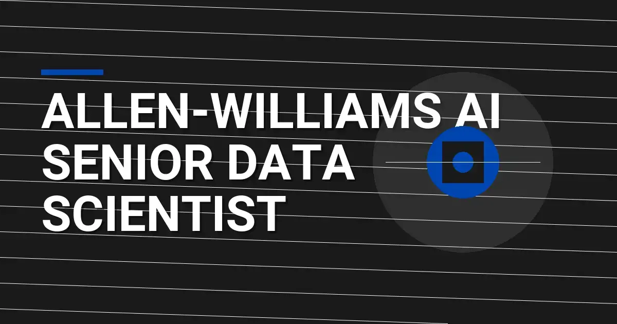 Allen-Williams AI Senior Data Scientist