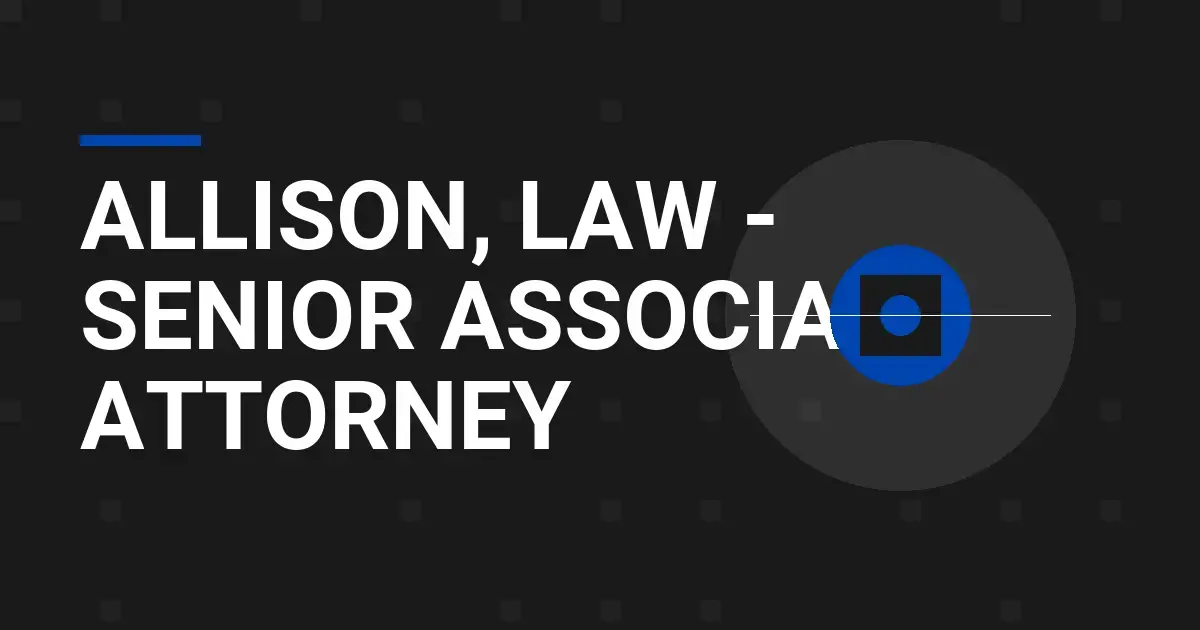 Allison, Law - Senior Associate Attorney