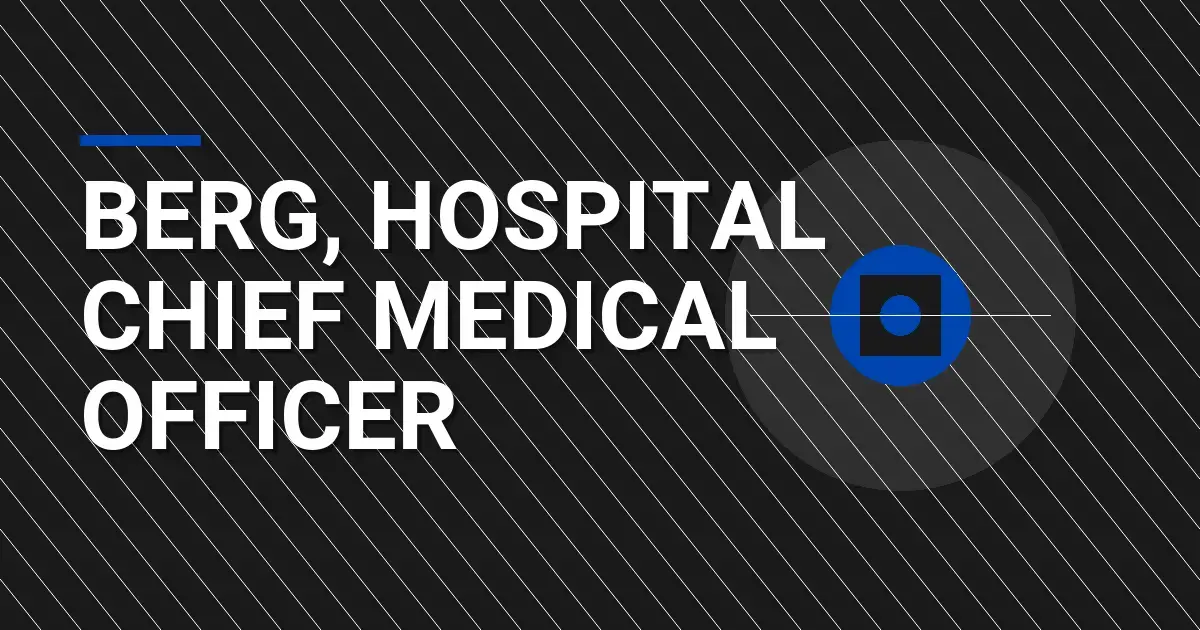 Berg, Hospital Chief Medical Officer