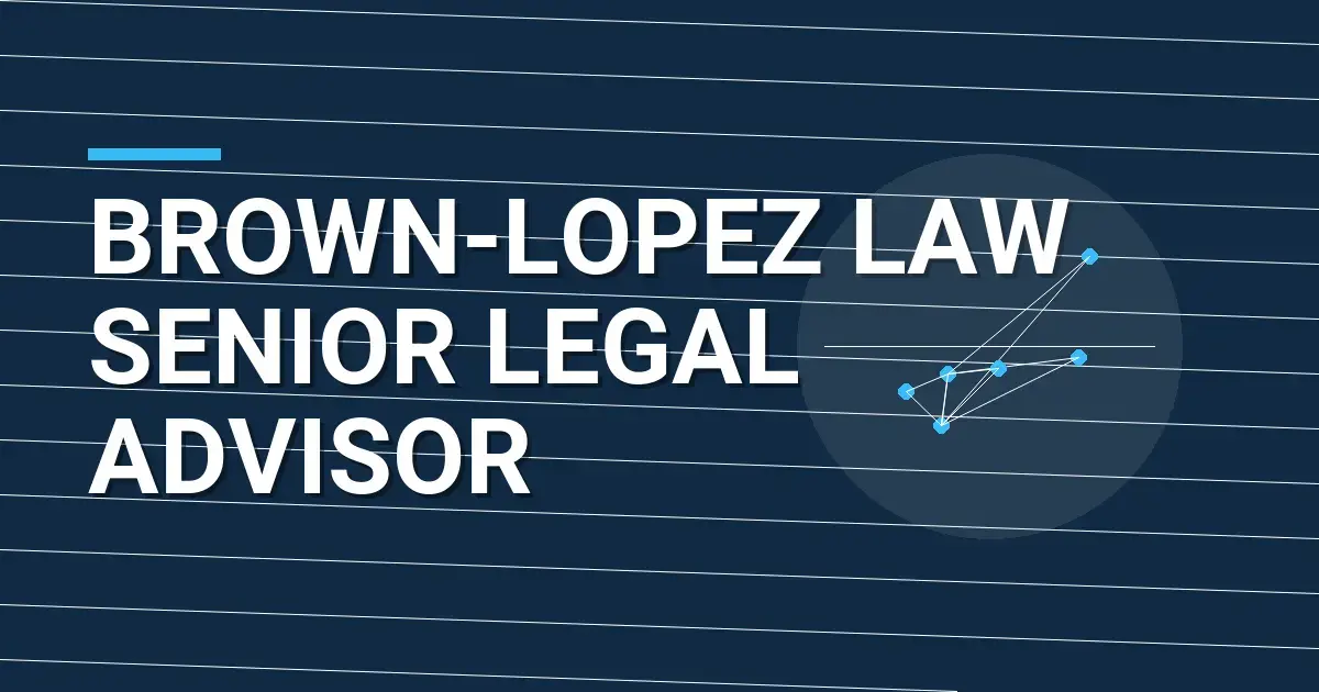 Brown-Lopez Law Senior Legal Advisor