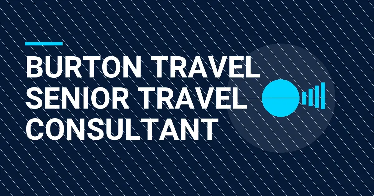 Burton Travel Senior Travel Consultant