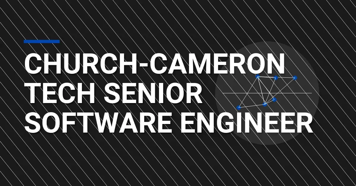 Church-Cameron Tech Senior Software Engineer