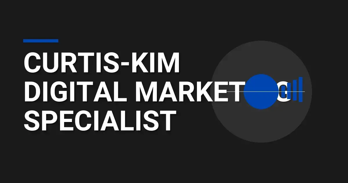 Curtis-Kim Digital Marketing Specialist