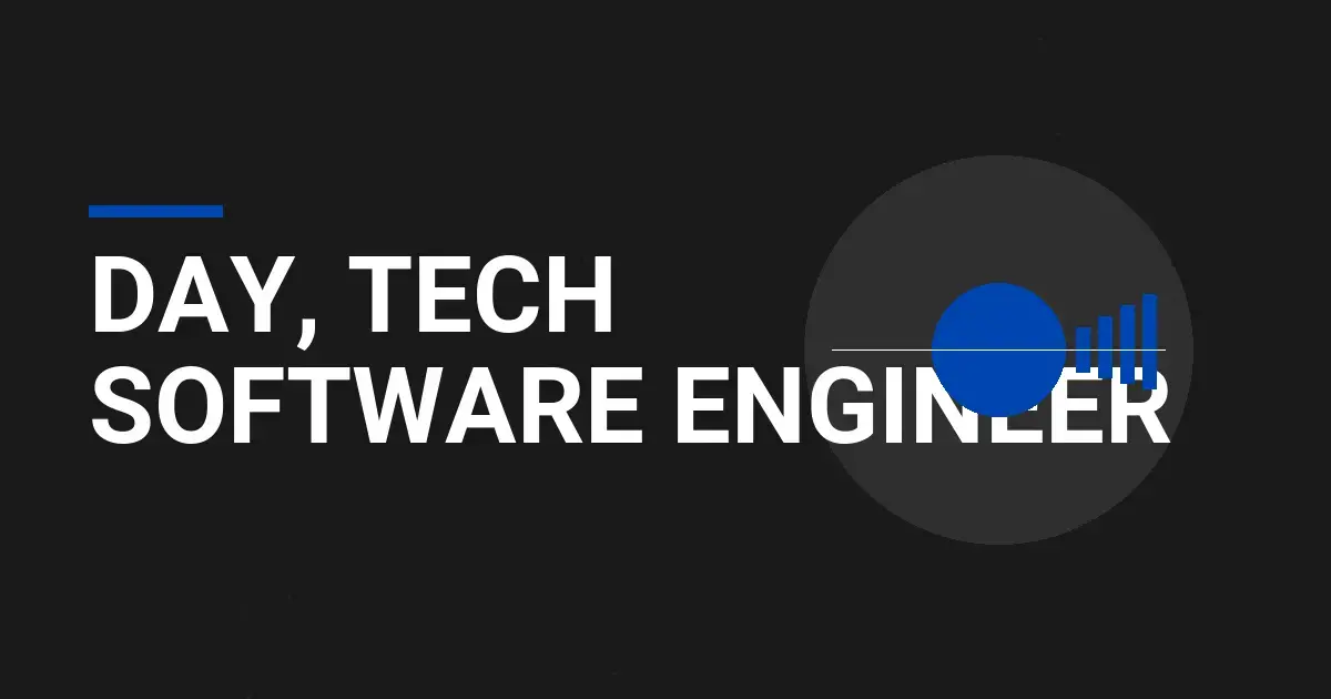 Day, Tech Software Engineer