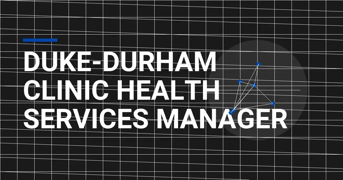 Duke-Durham Clinic Health Services Manager