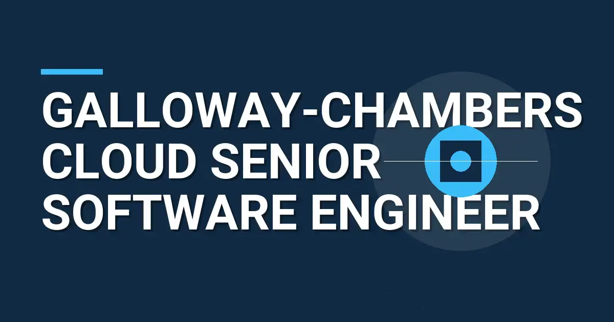 Galloway-Chambers Cloud Senior Software Engineer