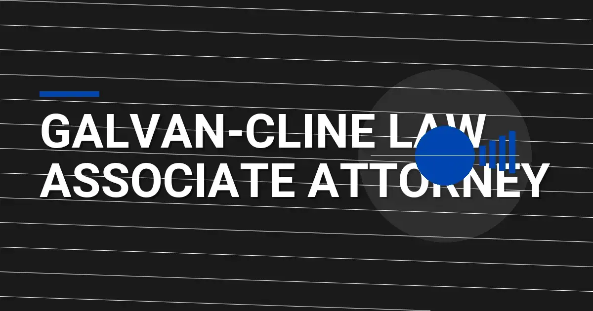 Galvan-Cline Law Associate Attorney