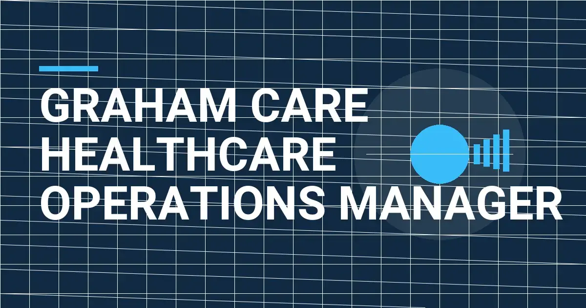 Graham Care Healthcare Operations Manager