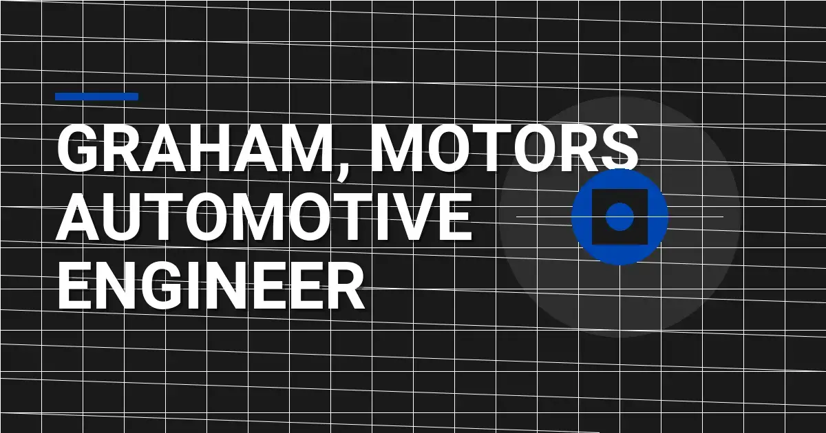 Graham, Motors Automotive Engineer