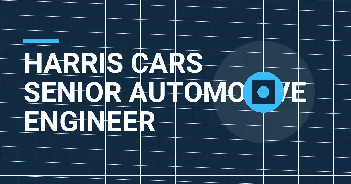 Harris Cars Senior Automotive Engineer