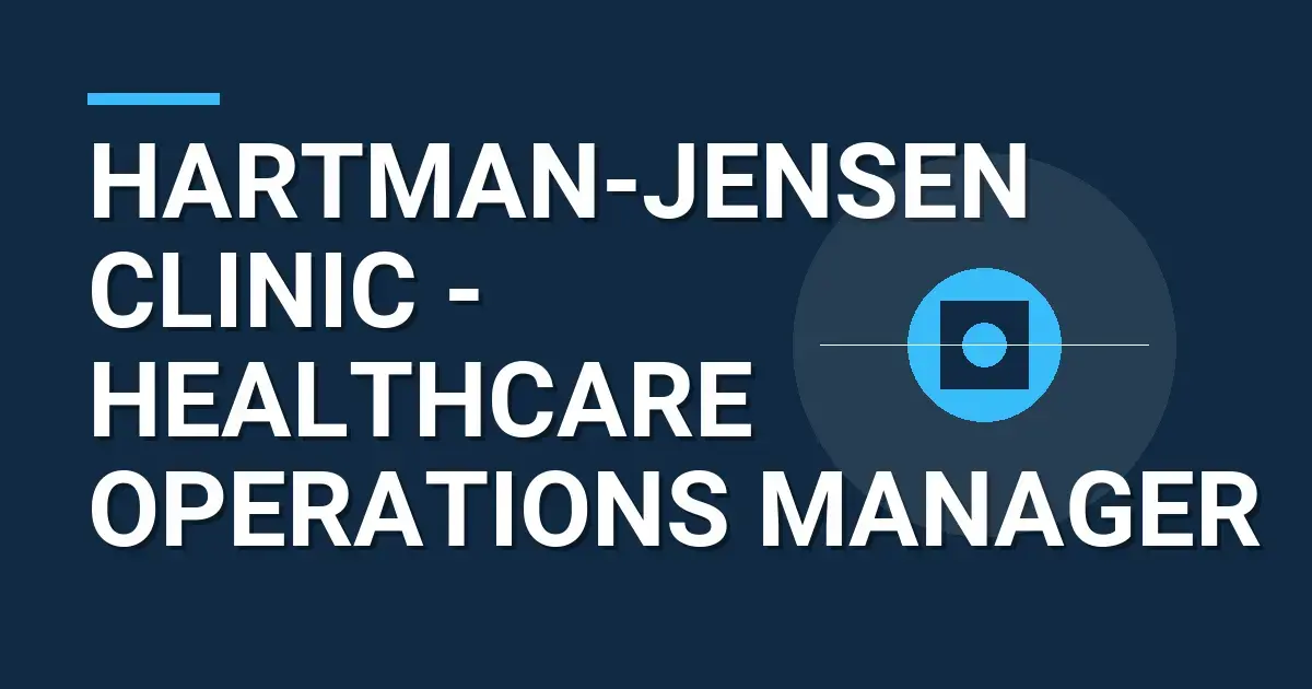 Hartman-Jensen Clinic - Healthcare Operations Manager