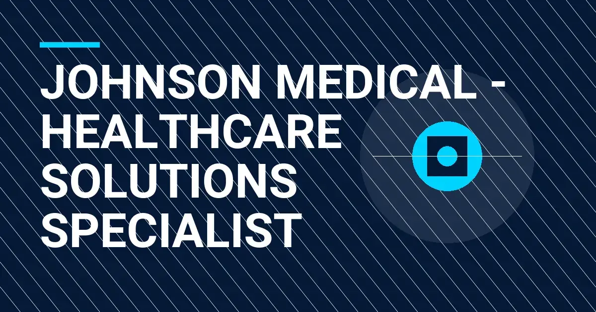 Johnson Medical - Healthcare Solutions Specialist