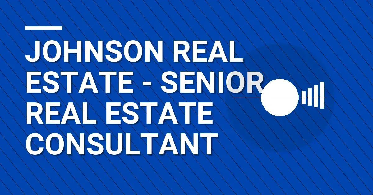 Johnson Real Estate - Senior Real Estate Consultant