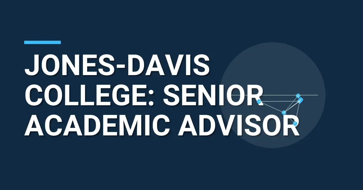 Jones-Davis College: Senior Academic Advisor