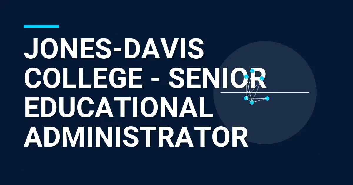 Jones-Davis College - Senior Educational Administrator