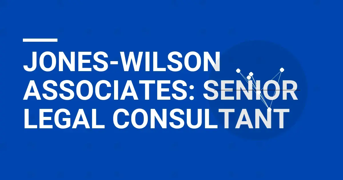 Jones-Wilson Associates: Senior Legal Consultant