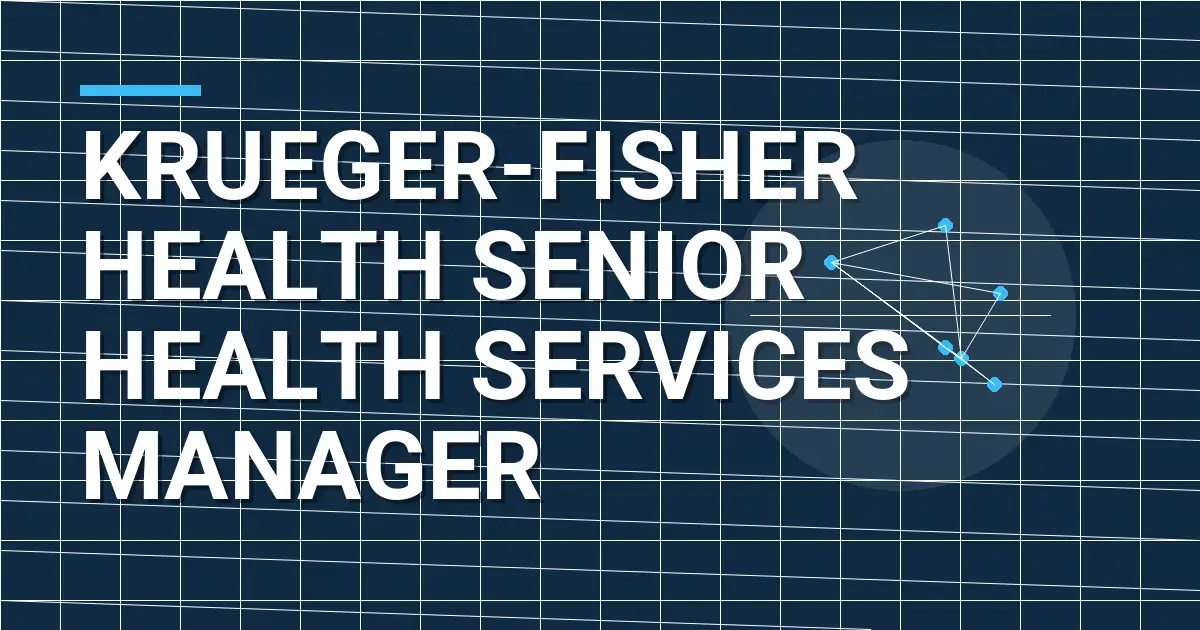 Krueger-Fisher Health Senior Health Services Manager