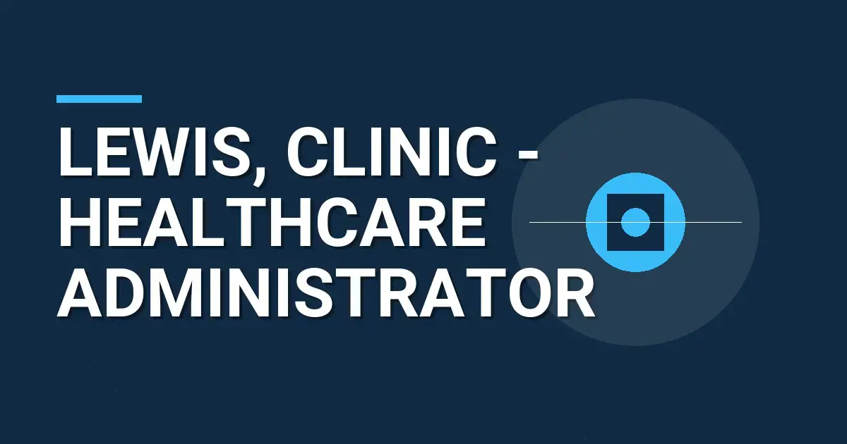 Lewis, Clinic - Healthcare Administrator