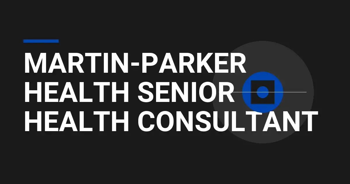 Martin-Parker Health Senior Health Consultant