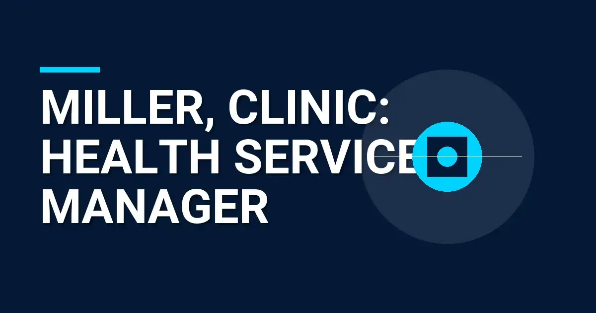Miller, Clinic: Health Services Manager