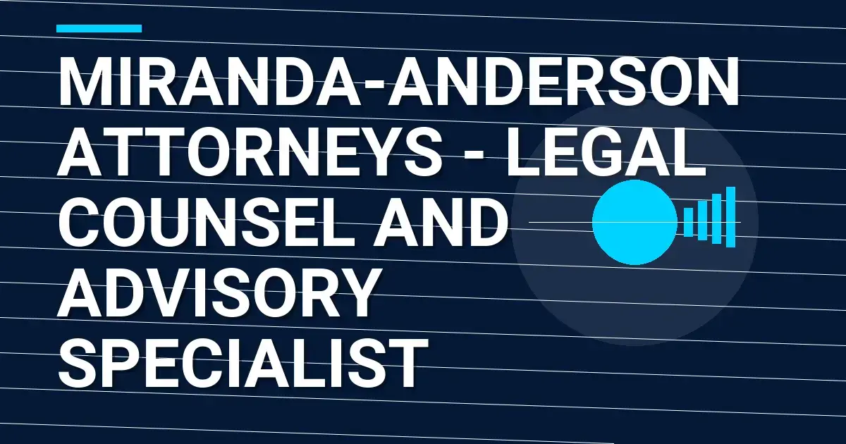Miranda-Anderson Attorneys - Legal Counsel and Advisory Specialist