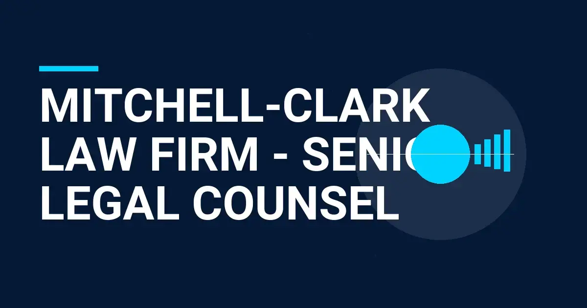Mitchell-Clark Law Firm - Senior Legal Counsel
