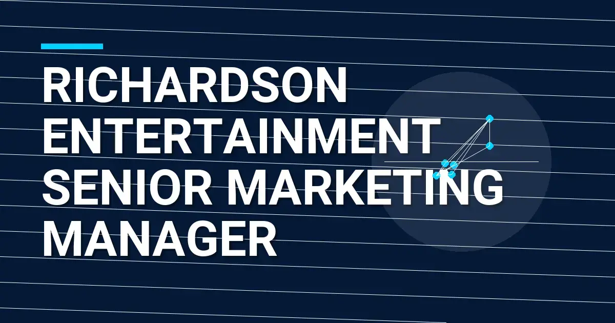 Richardson Entertainment Senior Marketing Manager