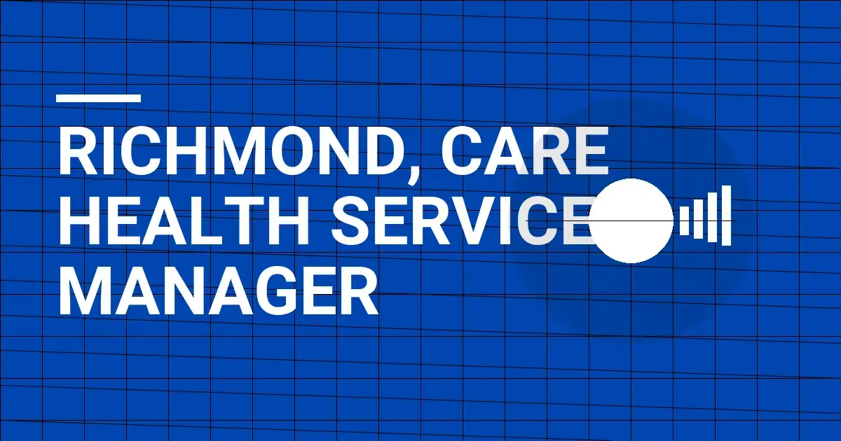 Richmond, Care Health Services Manager