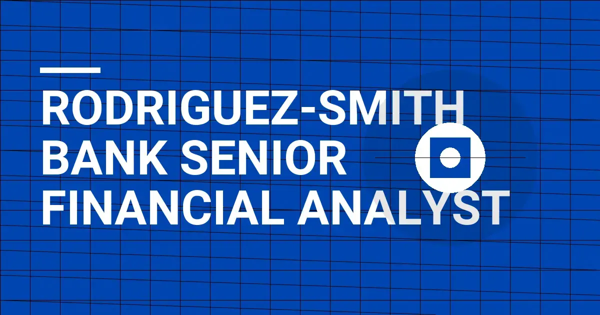 Rodriguez-Smith Bank Senior Financial Analyst
