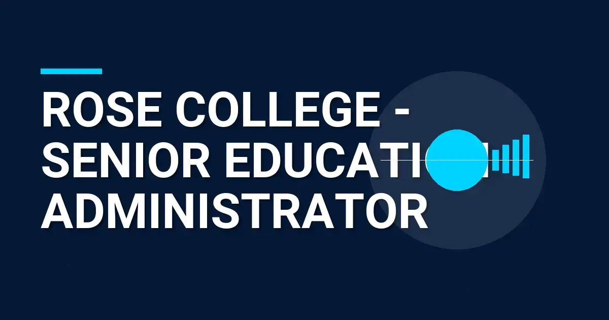 Rose College - Senior Education Administrator
