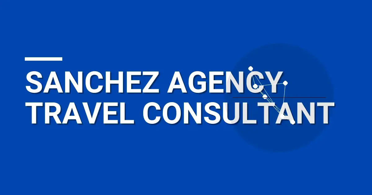 Sanchez Agency Travel Consultant