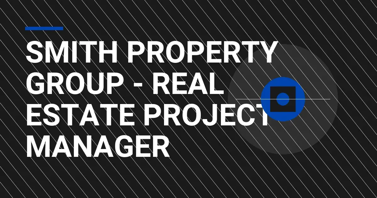 Smith Property Group - Real Estate Project Manager