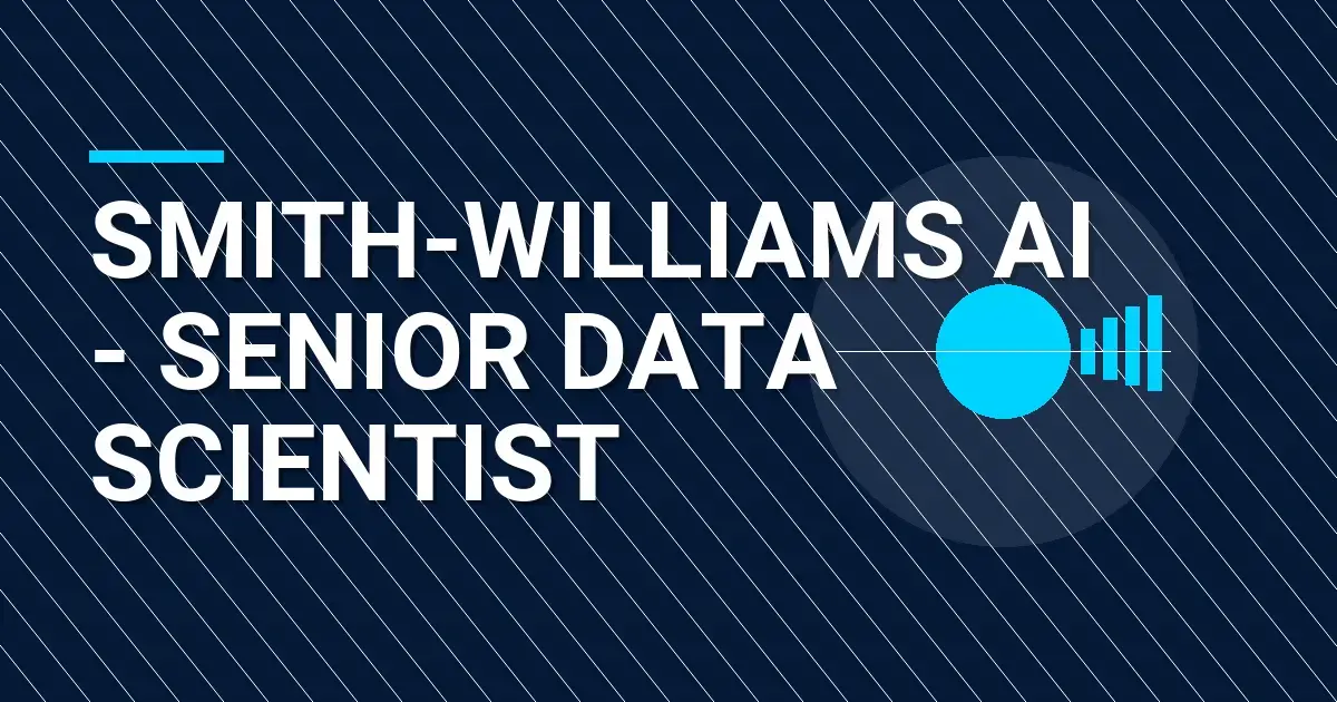 Smith-Williams AI - Senior Data Scientist