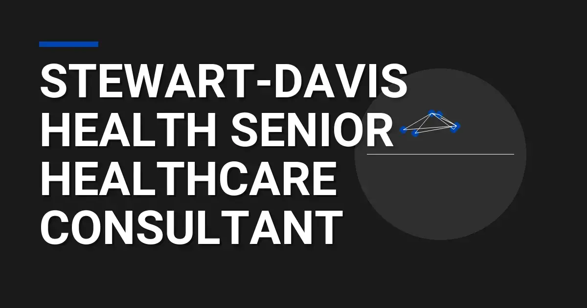 Stewart-Davis Health Senior Healthcare Consultant