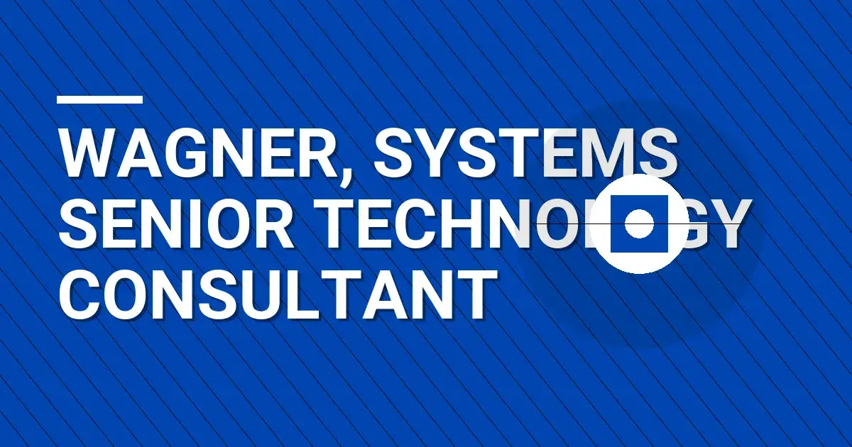 Wagner, Systems Senior Technology Consultant