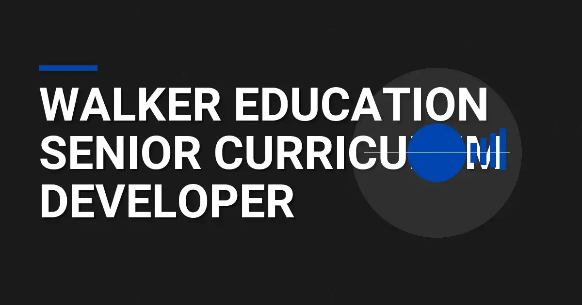 Walker Education Senior Curriculum Developer