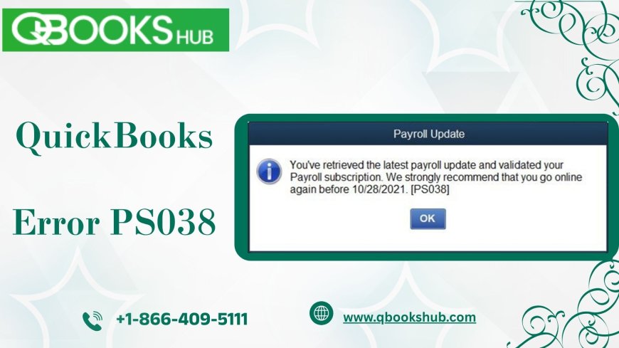 QuickBooks Error PS038: A Complete Guide to Fix It
