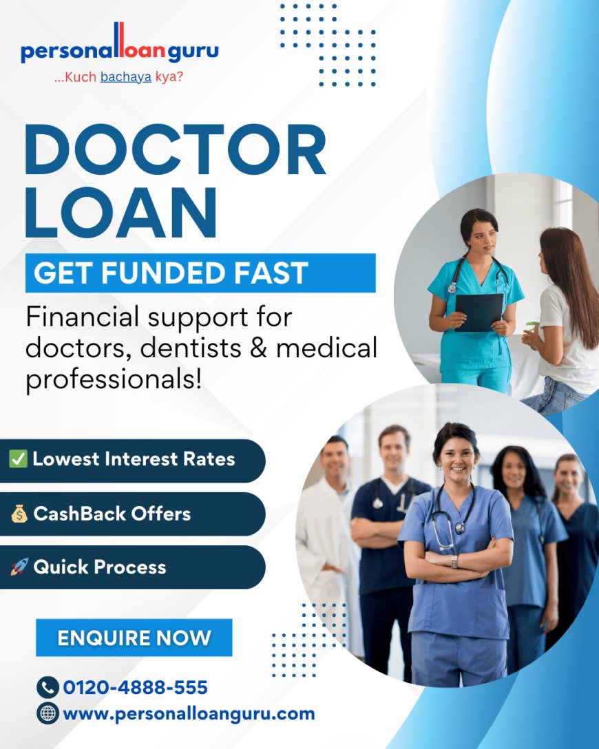 Best Personal Loan for Doctors in India: Low Interest Rates & Easy Approval