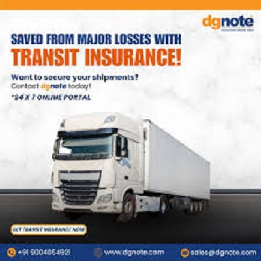 Understanding Transit Insurance and Marine Cargo Insurance: What You Need to Know