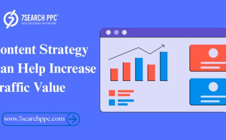 How Content Strategy Can Help Increase Traffic Value