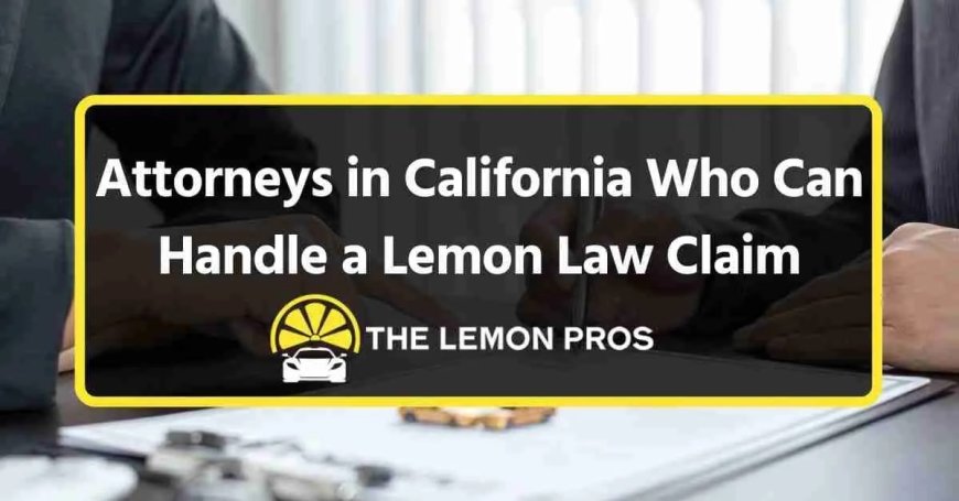 California Lemon Law Attorney Orange County Experts