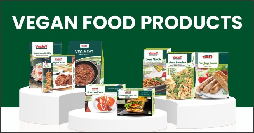 Go Meat-Free Without Missing Meat: Explore Vezlay Vegan Products Today