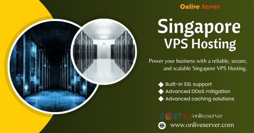 Expand Your Reach: Onlive Server Scalable Singapore VPS Hosting Solutions