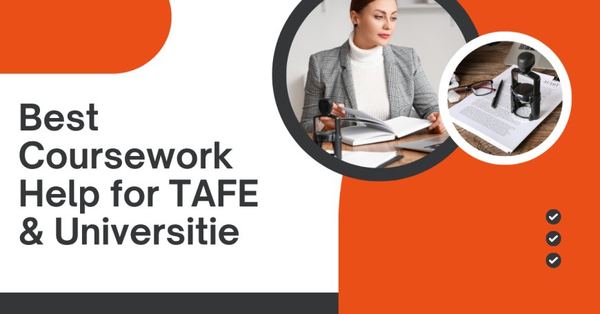 Best Coursework Help for TAFE & Universities