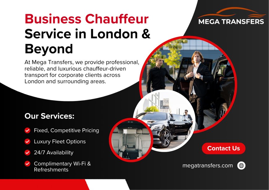 Why a Professional Business Chauffeur Service is Essential for Corporate Travel in London