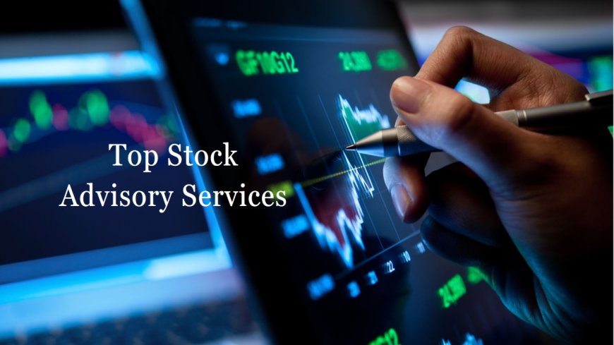 Top 7 Benefits of Using a Share Market Advisory Service for Retail Investors