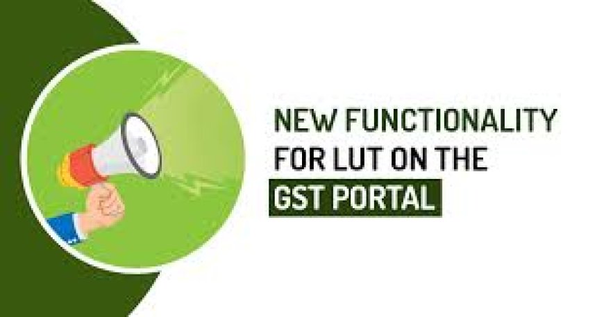 What is the Time Limit for Filing LUT in GST?