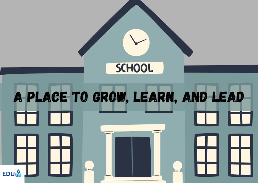 A Place to Grow, Learn, and Lead