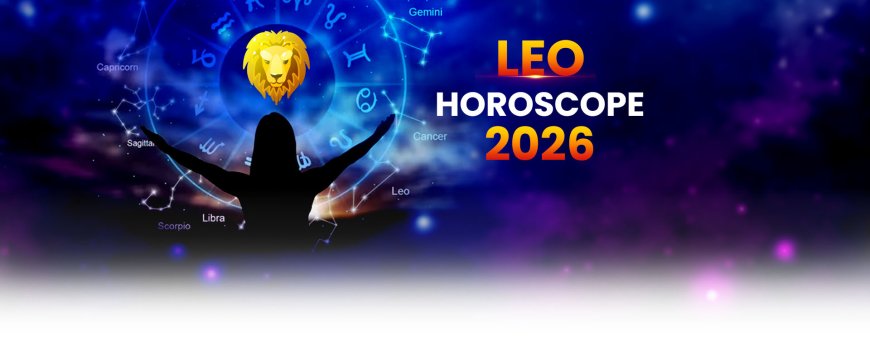 Yearly Leo Horoscope 2026 - Leo 2026 Prediction